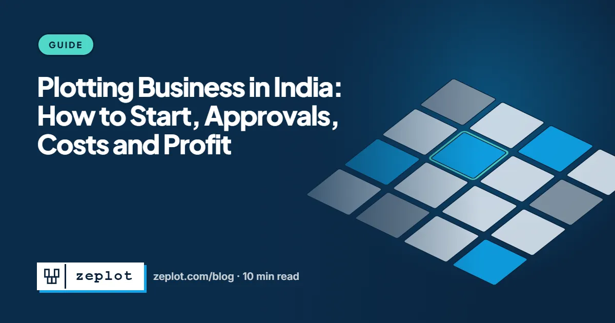 Plotting Business in India: How to Start, Approvals, Costs and Profit