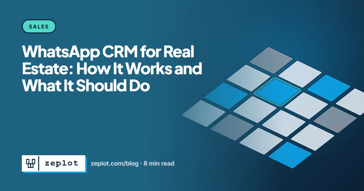 WhatsApp CRM for Real Estate: How It Works and What It Should Do
